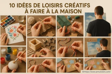 10 idées de loisirs créatifs à faire à la maison pour s’amuser et se détendre